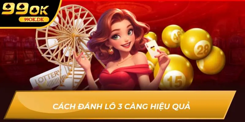 Cách đánh lô 3 càng hiệu quả